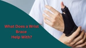 What Does a Wrist Brace Help With