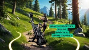 How the Ropeflex RX4400 Builds Muscle & Burns Calories