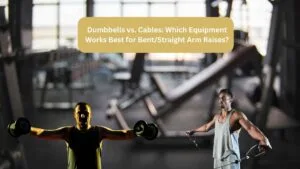 GYM GOODIES 54 Dumbbells vs. Cables Which Equipment Works Best for BentStraight Arm Raises