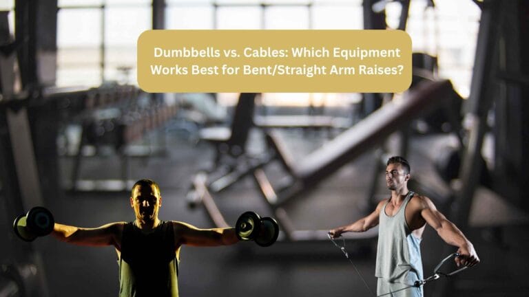Dumbbells vs. Cables Which Equipment Works Best for BentStraight Arm Raises